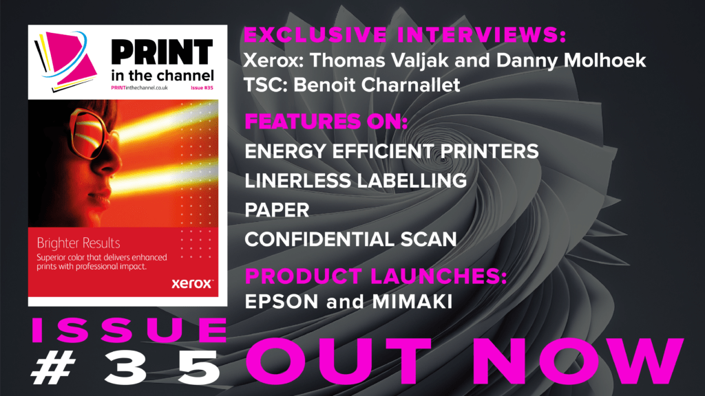 The latest Print in the Channel Magazine is OUT