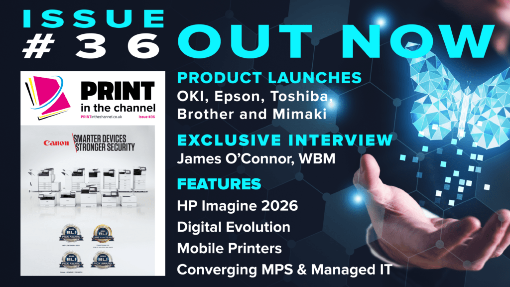 The latest Print in the Channel magazine is OUT