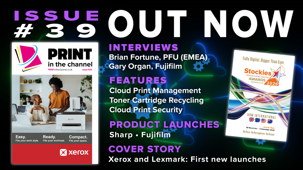 The latest Print in the Channel Magazine is OUT!